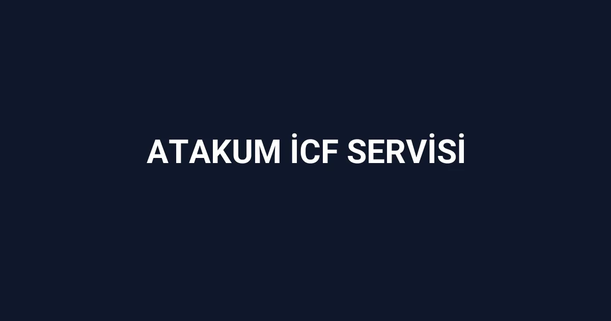 Atakum İcf Servisi